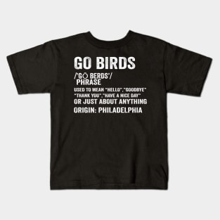 Go Birds Definition - Text Style White Font Kids T-Shirt